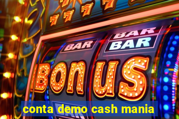 conta demo cash mania